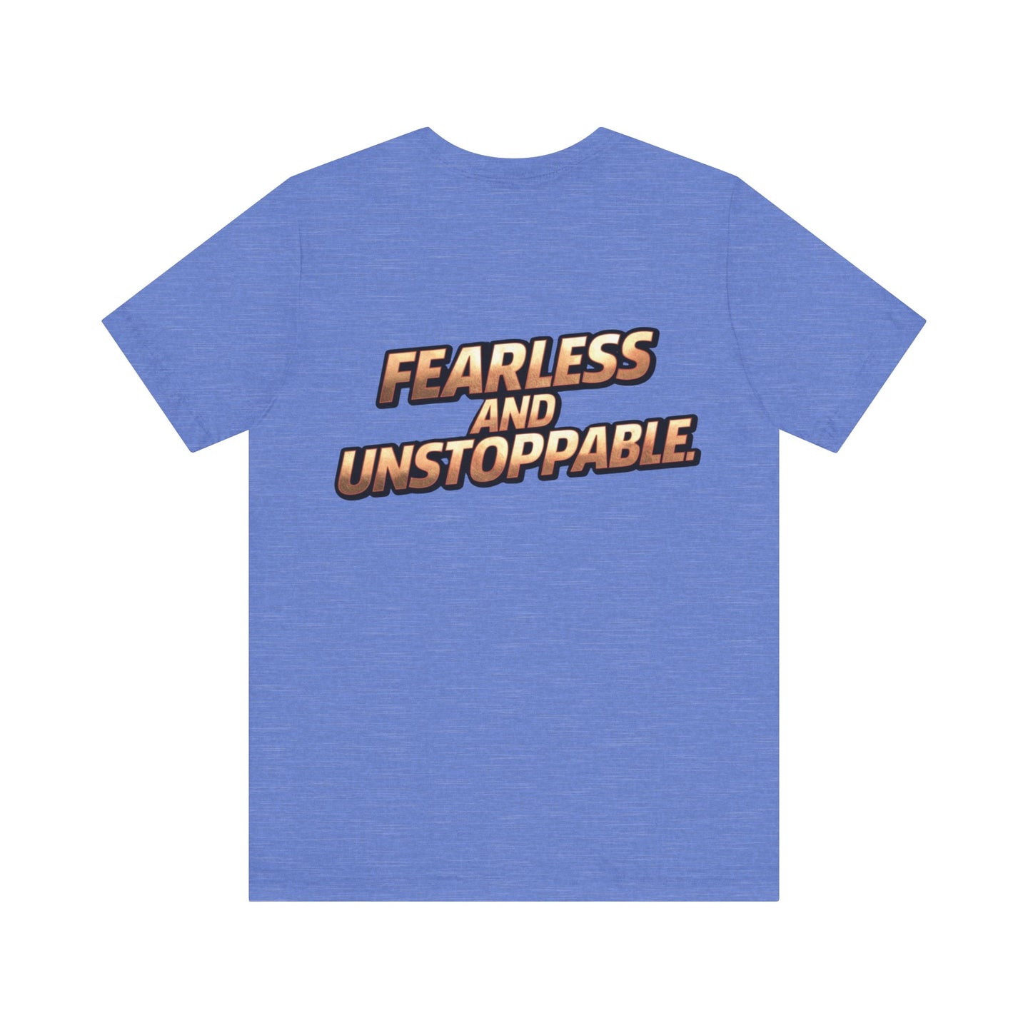 Fearless and Unstoppable Tee
